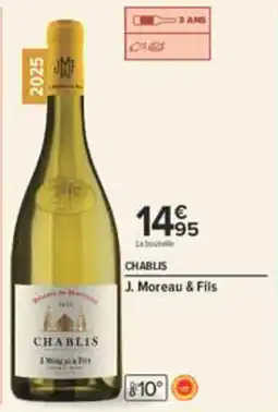 Carrefour J. Moreau & Fils CHABLIS offre