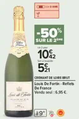 Carrefour Cremant de lore brut Louis De Fortin Reflets De France offre