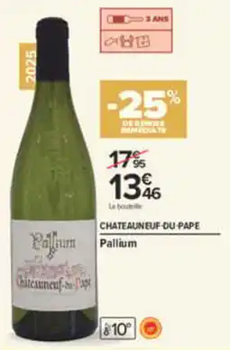 Carrefour Pallium Chateauneuf-du-Pape offre