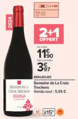 Carrefour Domaine de La Croix Trenchens Beaujolais offre
