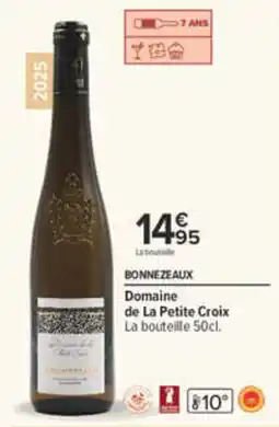 Carrefour BONNEZEAUX Domaine de La Petite Croix offre