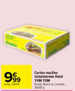 Carrefour YUM YUM Carton nouilles instantanées Halal offre