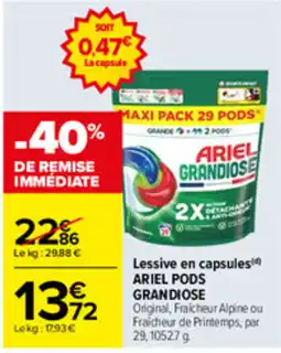 Carrefour ARIEL PODS GRANDIOSE offre
