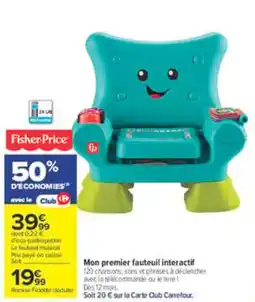 Carrefour Fisher-Price Mon premier fauteuil interactif offre