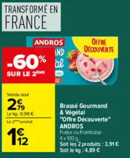Carrefour ANDROS Brassé Gourmand & Végétal offre