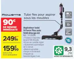 Carrefour Rowenta Aspirateur balai X-Force Flex auto 9.60 Allergie kit offre