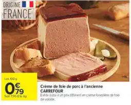 Carrefour CARREFOUR Crème de foie de porc à l'ancienne offre