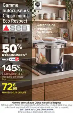 Carrefour Seb gamme autocuiseurs clipso minut eco respect offre