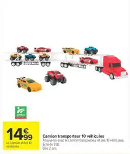 Carrefour globa Camion transporteur 10 véhicules offre