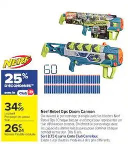 Carrefour NERF Nerf Rebel Ops Doom Cannon offre