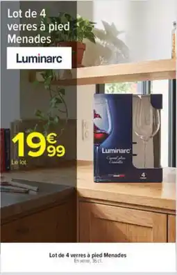 Carrefour Luminarc verres à pied Menades offre