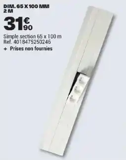 Brico Dépôt Simple section 65 x 100 m offre