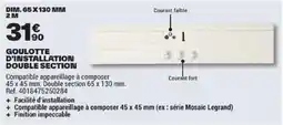Brico Dépôt Goulotte d'installation double section offre