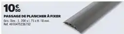 Brico Dépôt PASSAGE DE PLANCHER À FIXER offre