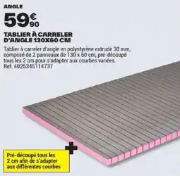 Brico Dépôt ANGLE TABLIER À CARRELER D'ANGLE 130X60 CM offre