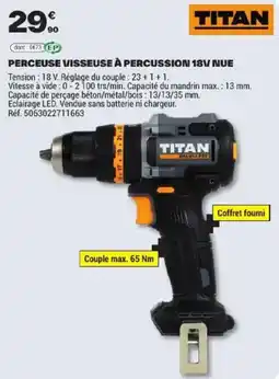 Brico Dépôt TITAN PERCEUSE VISSEUSE À PERCUSSION 18V NUE offre