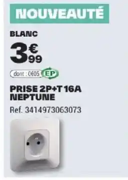 Brico Dépôt NEPTUNE PRISE 2P+T 16A offre