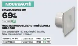 Brico Dépôt SOLO 100 VMC INDIVIDUELLE AUTORÉGLABLE offre