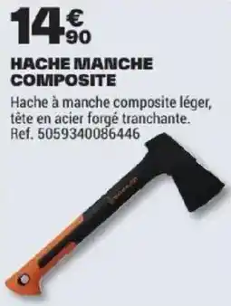 Brico Dépôt HACHE MANCHE COMPOSITE offre