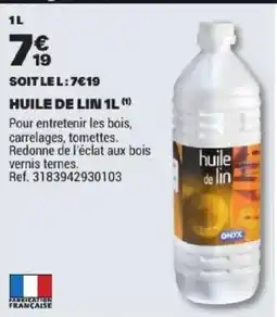 Brico Dépôt ONYX huile de lin offre