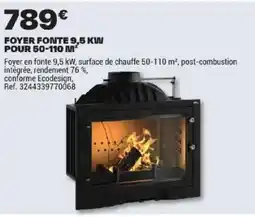 Brico Dépôt FOYER FONTE 9,5 KW offre
