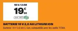 Brico Dépôt BATTERIE 18 V 2,0 AH LITHIUM ION offre