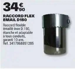 Brico Dépôt RACCORD FLEX EMAIL D150 offre