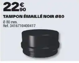 Brico Dépôt TAMPO ÉMAILLÉ NOIR offre