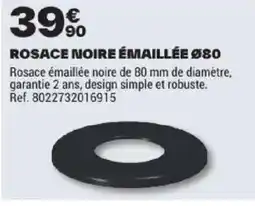 Brico Dépôt ROSACE NOIRE ÉMAILLÉE offre