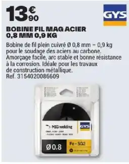 Brico Dépôt GYS BOBINE FIL MAG ACIER offre
