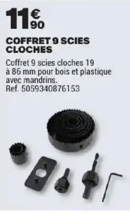 Brico Dépôt COFFRET 9 SCIES CLOCHES offre