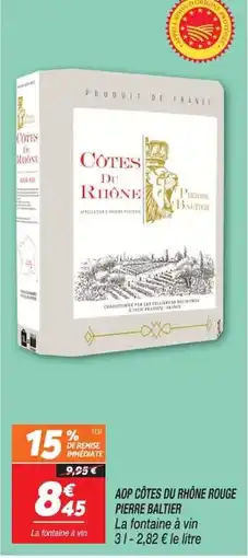 Netto PIERRE BALTIER AOP CÔTES DU RHÔNE ROUGE offre