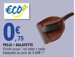 E.Leclerc Eco+ Pelle + balayette offre