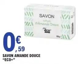 E.Leclerc ECO+ Savon amande douce offre