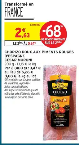 Intermarché Hyper César moroni chorizo doux aux piments rouges d'espagne offre