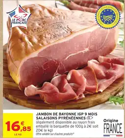 Intermarché Hyper Salaisons pyrénéennes jambon de bayonne igp 9 mois offre