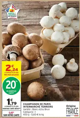Intermarché Hyper Intermarché terroirs champignon de paris offre