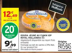 Intermarché Hyper Royal hollandia gouda jeune au cumin igp offre