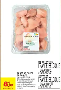 Intermarché Cubes de filets de poulet offre