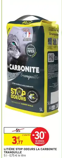 Intermarché La carbonite litière stop odeurs offre