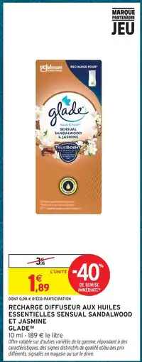 Intermarché Glade recharge diffuseur aux huiles essentielles sensual sandalwood et jasmine offre