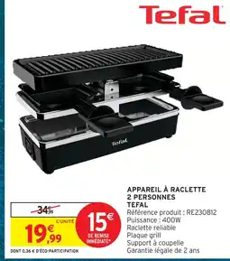 Intermarché Tefal appareil à raclette 2 personnes offre