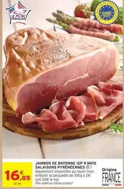 Intermarché Jambon de bayonne igp 9 mois salaisons pyrénéennes offre