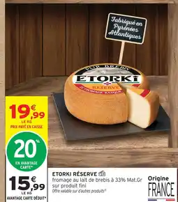 Intermarché Etorki réserve offre