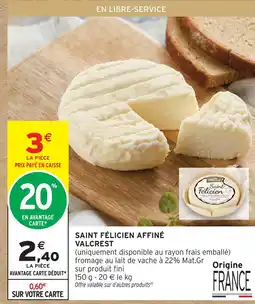 Intermarché Valcrest saint félicien affiné offre
