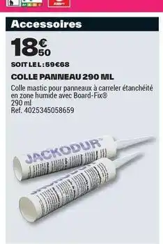 Brico Dépôt Colle panineau 290 mil offre