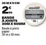Brico Dépôt Brenner - bande a joints 30m x 50mm offre