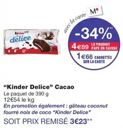Monoprix Kinder Delice Cacao offre