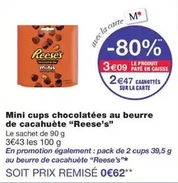 Monoprix Reese's Mini cups chocolatées au beurre de cacahuète offre