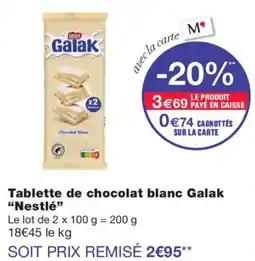 Monoprix Galak Tablette de chocolat blanc offre